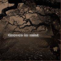 Groves In Mist : Remembrance Is the Suffering